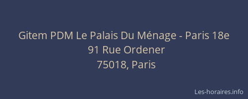 Gitem PDM Le Palais Du Ménage - Paris 18e