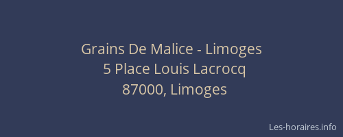 Grains De Malice - Limoges