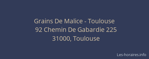 Grains De Malice - Toulouse