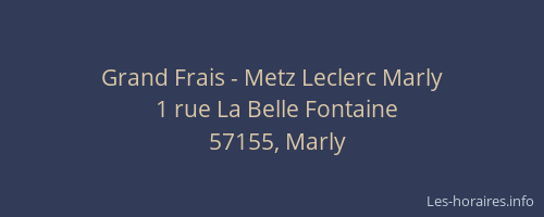Grand Frais - Metz Leclerc Marly
