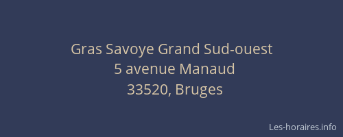 Gras Savoye Grand Sud-ouest