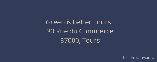 Green is better Tours