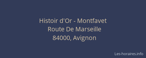 Histoir d'Or - Montfavet