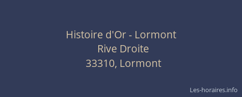 Histoire d'Or - Lormont