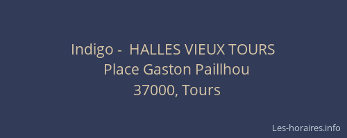 Indigo -  HALLES VIEUX TOURS