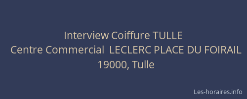 Interview Coiffure TULLE Tulle les horaires