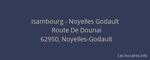 Isambourg - Noyelles Godault