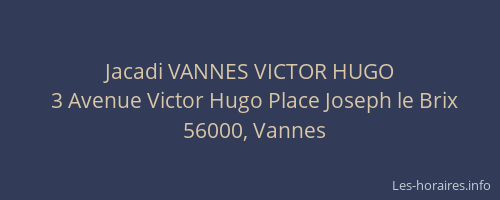 Jacadi VANNES VICTOR HUGO