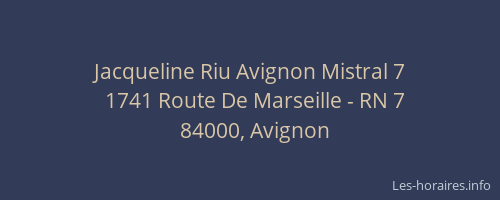 Jacqueline Riu Avignon Mistral 7