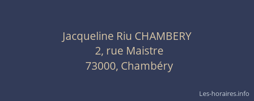 Jacqueline Riu CHAMBERY