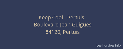 Keep Cool - Pertuis