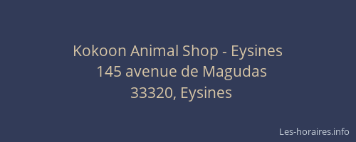 Kokoon Animal Shop - Eysines