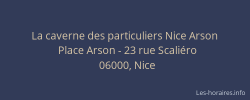 La caverne des particuliers Nice Arson