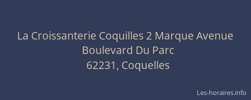 La Croissanterie Coquilles 2 Marque Avenue