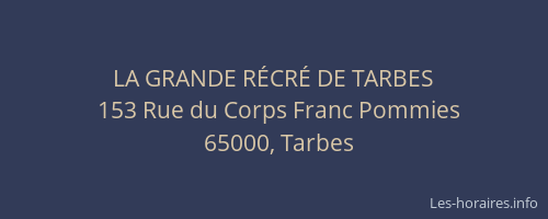 LA GRANDE RÉCRÉ DE TARBES