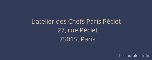 L’atelier des Chefs Paris Péclet