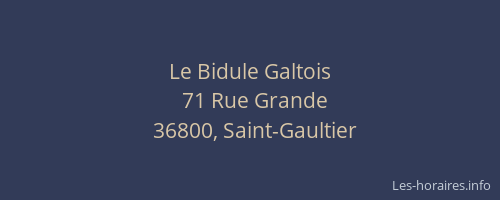 Le Bidule Galtois