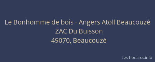 Le Bonhomme de bois - Angers Atoll Beaucouzé