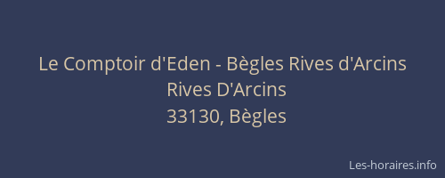 Le Comptoir d'Eden - Bègles Rives d'Arcins