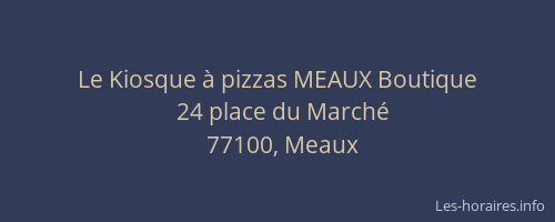 Le Kiosque à pizzas MEAUX Boutique
