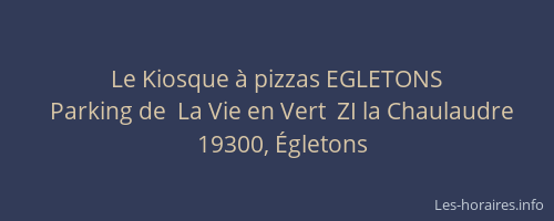 Le Kiosque à pizzas EGLETONS