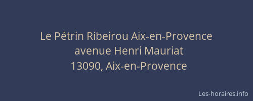 Le Pétrin Ribeirou Aix-en-Provence