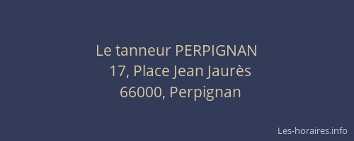 Le tanneur PERPIGNAN