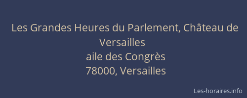 Les Grandes Heures du Parlement, Château de Versailles