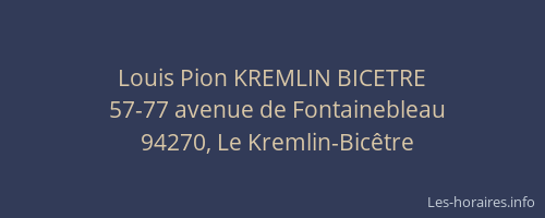 Louis Pion KREMLIN BICETRE
