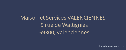 Maison et Services VALENCIENNES