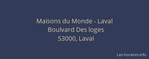 Maisons du Monde - Laval