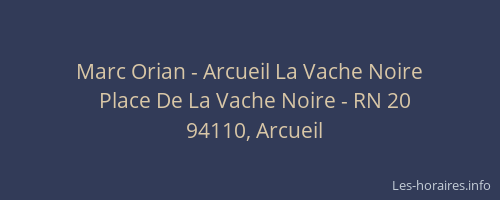 Marc Orian - Arcueil La Vache Noire