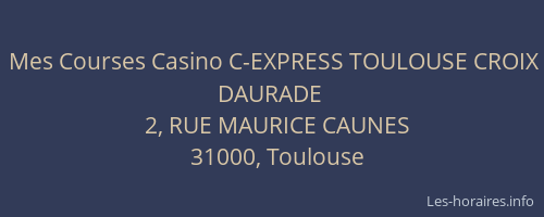 Mes Courses Casino C-EXPRESS TOULOUSE CROIX DAURADE