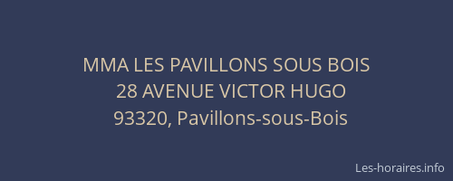 MMA LES PAVILLONS SOUS BOIS