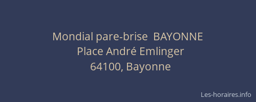 Mondial pare-brise  BAYONNE