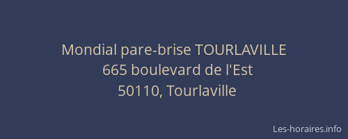 Mondial pare-brise TOURLAVILLE