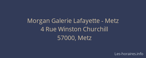 Morgan Galerie Lafayette - Metz