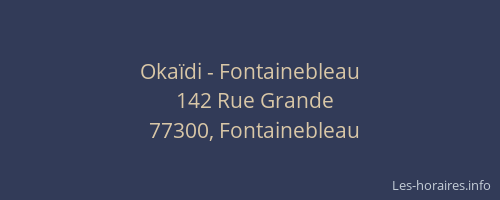 Okaïdi - Fontainebleau