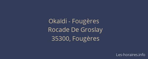Okaïdi - Fougères