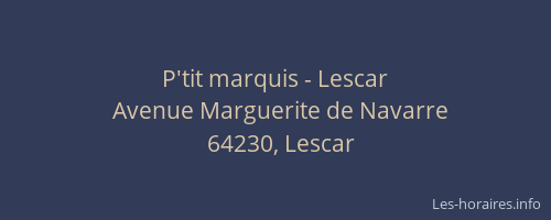 P'tit marquis - Lescar