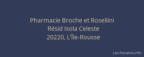 Pharmacie Broche et Rosellini
