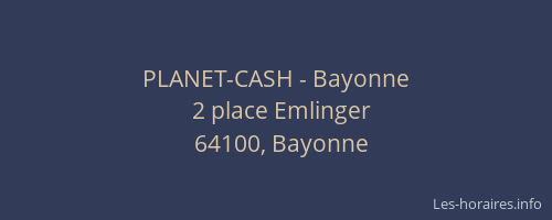 PLANET-CASH - Bayonne