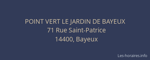 POINT VERT LE JARDIN DE BAYEUX