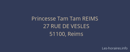 Princesse Tam Tam REIMS