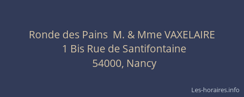 Ronde des Pains  M. & Mme VAXELAIRE