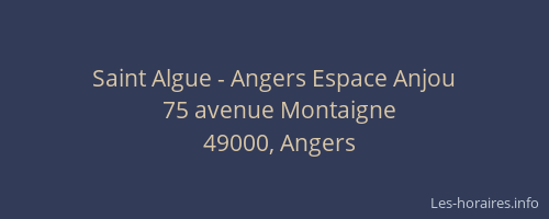 Saint Algue - Angers Espace Anjou