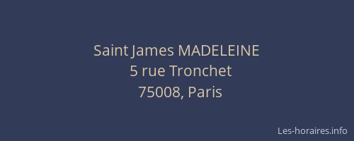 Saint James MADELEINE
