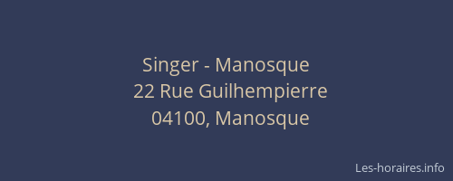 Singer - Manosque