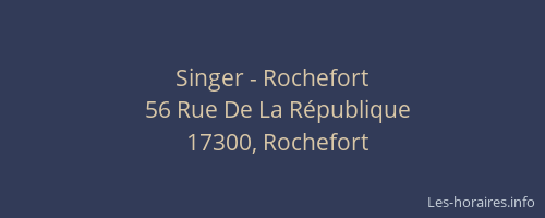 Singer - Rochefort