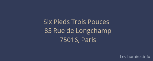 Six Pieds Trois Pouces